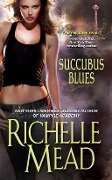 Succubus Blues - Richelle Mead