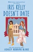 Cover-Bild zum Titel 'Iris Kelly Doesn't Date' von 'Ashley Herring Blake'