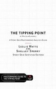 The Tipping Point by Malcolm Gladwell - A Story Grid Masterwork Analysis Guide - Leslie Watts, Shelley Sperry