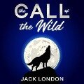 The Call of the Wild by Jack London - Jack London