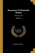 Romances Of Alexandre Dumas: D'artagnan Ed; Volume 25 - Alexandre Dumas