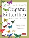 Michael LaFosse's Origami Butterflies - Michael G. Lafosse, Richard L. Alexander