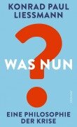 Cover-Bild zum Titel 'Was nun?' von 'Konrad Paul Liessmann'