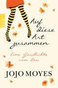 Cover-Bild zum Titel 'Auf diese Art zusammen' von 'Jojo Moyes'