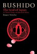 Bushido: The Soul Of Japan - Inazo Nitobe