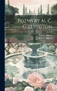 Poems by M. C. Gillington - M. C. Gillington, A. E. Gillington