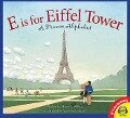 E is for Eiffel Tower: A France Alphabet - Helen L. Wilbur
