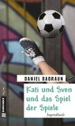 Cover-Bild zum Titel 'Kati und Sven und das Spiel der Spiele' von 'Daniel Badraun'