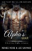 Alpha's War - Renee Rose, Lee Savino