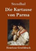 Die Kartause von Parma (Großdruck) - Stendhal
