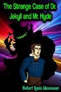 The Strange Case of Dr. Jekyll and Mr. Hyde - Robert Louis Stevenson - Robert Louis Stevenson