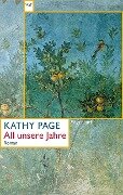 All unsere Jahre - Kathy Page