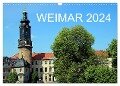 Weimar 2024 (Wandkalender 2024 DIN A3 quer), CALVENDO Monatskalender - Bernd Witkowski
