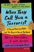When They Call You a Terrorist - Patrisse Khan-Cullors, Asha Bandele