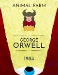 1984, Animal Farm: George Orwell Main Works Collection - George Orwell