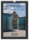 Waiblingen - Spaziergang durch die Altstadt (Wandkalender 2024 DIN A4 hoch), CALVENDO Monatskalender - Horst Eisele