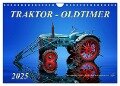 Traktor - Oldtimer (Wandkalender 2025 DIN A4 quer), CALVENDO Monatskalender - Peter Roder