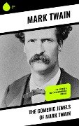 The Comedic Jewels of Mark Twain - Mark Twain