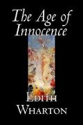 The Age of Innocence by Edith Wharton, Fiction, Classics, Romance, Horror - Edith Wharton
