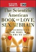 Cover-Bild zum Titel 'The Scientific American Book of Love, Sex and the Brain' von 'Judith Horstman, Scientific American'