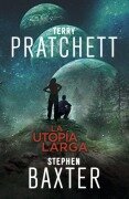 Cover-Bild zum Titel 'La Tierra Larga 4. La utopía larga' von 'Terry Pratchett, Stephen Baxter'