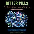 Bitter Pills: The Global War on Counterfeit Drugs - Muhammad H. Zaman