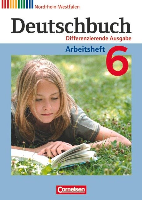 Deutschbuch 6. Schuljahr. Arbeitsheft mit Lösungen. Nordrhein-Westfalen - Friedrich Dick, Toka-Lena Rusnok, Agnes Fulde, Marianna Lichtenstein