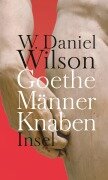 Cover-Bild zum Titel 'Goethe Männer Knaben' von 'W. Daniel Wilson'