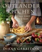 Outlander Kitchen 2: To the New World and Back Again - Theresa Carle-Sanders