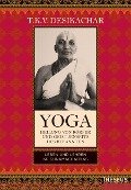 Yoga - Heilung von Körper und Geist jenseits des Bekannten - T. K. V. Desikachar