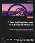Enhancing Deep Learning with Bayesian Inference - Matt Benatan, Jochem Gietema, Marian Schneider