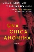 An Anonymous Girl \ Una Chica Anónima (Spanish Edition) - Greer Hendricks, Sarah Pekkanen