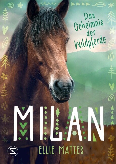 Milan - Das Geheimnis der Wildpferde - Ellie Mattes