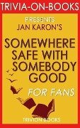 Somewhere Safe with Somebody Good by Jan Karon (Trivia-On-Books) - Trivion Books