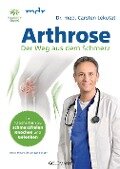 Arthrose - Der Weg aus dem Schmerz - Carsten Lekutat