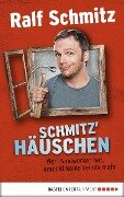 Schmitz' Häuschen - Ralf Schmitz