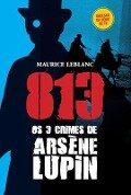 813 Os 3 Crimes de Arsène Lupin - Maurice Leblanc