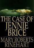 Case of Jennie Brice - Mary Roberts Rinehart