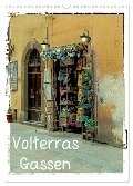 Volterras Gassen (Wandkalender 2025 DIN A3 hoch), CALVENDO Monatskalender - Gabi Hampe