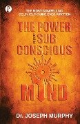 The Power of your Subconscious Mind - Joseph Murphy