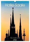 Halle/Saale - Meine Stadt im Licht (Wandkalender 2024 DIN A3 hoch), CALVENDO Monatskalender - Martin Wasilewski