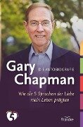 Gary Chapman. Die Autobiografie - Gary Chapman
