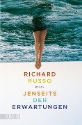 Jenseits der Erwartungen - Richard Russo