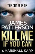 Kill Me if You Can - James Patterson