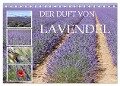 Der Duft von Lavendel (Tischkalender 2024 DIN A5 quer), CALVENDO Monatskalender - Christine B-B Müller