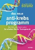 Das neue Anti-Krebs-Programm - Ulrich Strunz