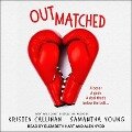 Outmatched Lib/E - Kristen Callihan, Samantha Young
