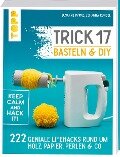 Trick 17 Basteln & DIY - Susanne Pypke, Johanna Rundel