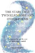 The Stars That Twinkled Hope And Other Poems - Angela Wignall