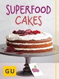 Superfood Cakes - Martina Kittler, Christa Schmedes, Nicole Just